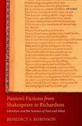 9780198869177-0198869177-Passion's Fictions from Shakespeare to Richardson: Literature and the Sciences of Soul and Mind