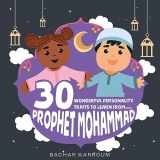 9781988779607-198877960X-30 Wonderful Personality Traits to Learn From Prophet Mohammad: (Islamic books for kids) (30 Days of Islamic Learning | Ramadan books for kids)