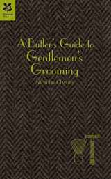 9781905400850-1905400853-A Butler's Guide to Gentlemen's Grooming