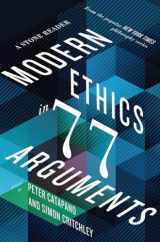 9781631492983-1631492985-Modern Ethics in 77 Arguments: A Stone Reader