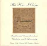 9781928584032-1928584039-This Have I Done: Samplers and Embroideries from Charleston and the Lowcountry