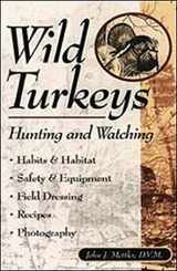9781580170697-1580170692-Wild Turkeys: Hunting and Watching
