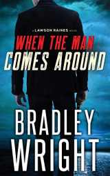 9780997392647-0997392649-When the Man Comes Around: A Gripping Crime Thriller (Lawson Raines)