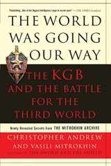 9780465003136-0465003133-The World Was Going Our Way: The KGB and the Battle for the the Third World - Newly Revealed Secrets from the Mitrokhin Archive