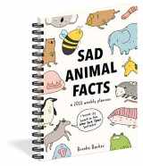 9781523510016-1523510013-Sad Animal Facts Weekly Planner 2021