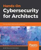 9781788830263-1788830261-Hands-On Cybersecurity for Architects: Successfully anticipate, plan, and design robust security architectures