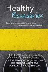 9781710618341-1710618345-Healthy Boundaries: Learning to Understand and Keep Boundaries after Betrayal