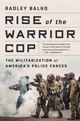 9781541774537-1541774531-Rise of the Warrior Cop: The Militarization of America's Police Forces