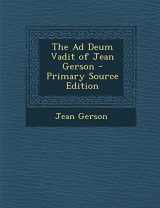 9781295606757-1295606755-The Ad Deum Vadit of Jean Gerson - Primary Source Edition