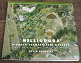 9780975078600-0975078607-Melliodora: Hepburn Permaculture Gardens: A Case Study in Cool Climate Permaculture 1985 - 2005