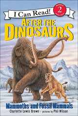 9781606860045-1606860046-After the Dinosaurs: Mammoths and Fossil Mammals (I Can Read Books: Level 2)