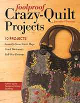 9781617451324-1617451320-Foolproof Crazy-Quilt Projects: 10 Projects, Seam-by-Seam Stitch Maps, Stitch Dictionary, Full-Size Patterns