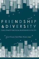 9783319730004-3319730002-Friendship and Diversity: Class, Ethnicity and Social Relationships in the City