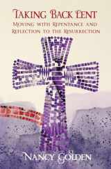 9781956891096-1956891099-Taking Back Lent: Moving with Repentance and Reflection to the Resurrection