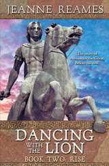 9781626498990-1626498997-Dancing with the Lion: Rise