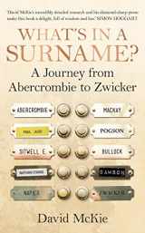9781847946942-1847946941-What's in a Surname?: A Journey from Abercrombie to Zwicker