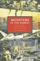 9781608462339-1608462331-Monsters of the Market: Zombies, Vampires and Global Capitalism (Historical Materialism)