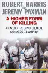 9780099441595-0099441594-A Higher Form of Killing: The Secret History of Chemical and Biological Warfare