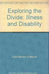 9780952845003-0952845008-Exploring the Divide: Illness and Disability