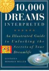 9781586630959-1586630954-10,000 Dreams Interpreted: An Illustrated Guide to Unlocking the Secrets of Your Dreamlife