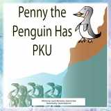 9781477272268-1477272267-Penny the Penguin has PKU