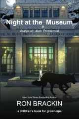 9780692283479-0692283471-Night at the George W. Bush Presidential Museum