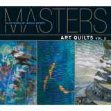 9781600595998-1600595995-Masters: Art Quilts, Vol. 2: Major Works by Leading Artists
