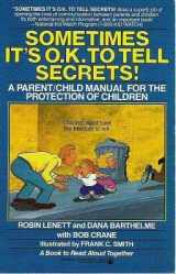9780812594546-0812594541-Sometimes It's O.K. to Tell Secrets!: A Parent/Child Manual for the Protection of Children