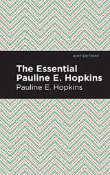 9781513282916-1513282913-The Essential Pauline E. Hopkins (Black Narratives)