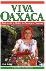 9781475143270-1475143273-Viva Oaxaca: An Insider's Guide to Oaxaca's Charms: 2012-2013