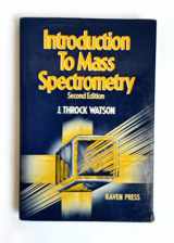 9780881670813-0881670812-Introduction to Mass Spectrometry