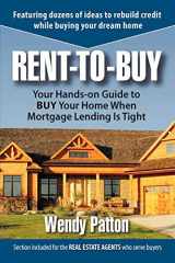 9781449000967-1449000967-Rent-to-Buy: Your Hands-On Guide to BUY Your Home When Mortgage Lending is Tight