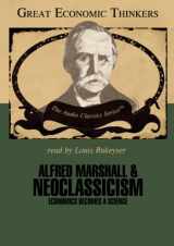 9780786169313-0786169311-Alfred Marshall and Neoclassicism: Economics Becomes a Science (Great Economic Thinkers)