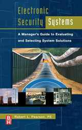 9780750679992-0750679999-Electronic Security Systems: A Manager's Guide to Evaluating and Selecting System Solutions
