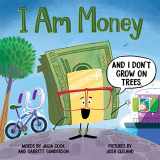 9781728271262-1728271266-I Am Money: Encourage Kids to Understand How Money Works with this Fun Picture Book