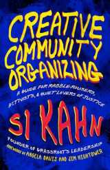9781605094441-1605094447-Creative Community Organizing: A Guide for Rabble-Rousers, Activists, and Quiet Lovers of Justice
