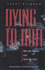 9780309064095-0309064090-Dying to Quit: Why We Smoke and How We Stop (Singular Audiology Text)