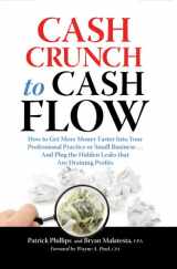 9780974269986-0974269980-Cash Crunch to Cash Flow