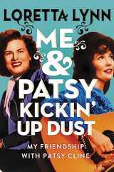 9781538701669-1538701669-Me & Patsy Kickin' Up Dust: My Friendship with Patsy Cline