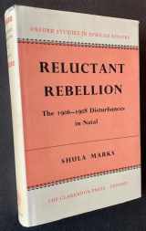 9780198216551-0198216556-Reluctant rebellion: The 1906-8 disturbances in Natal (Oxford studies in African affairs)