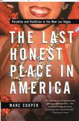 9781560256649-1560256648-The Last Honest Place in America: Paradise and Perdition in the New Las Vegas