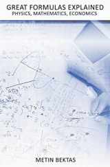9781520971148-1520971141-Great Formulas Explained - Physics, Mathematics, Economics