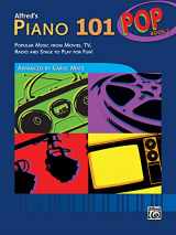 9780739051467-0739051466-Alfred's Piano 101 Pop, Bk 1: Popular Music from Movies, TV, Radio and Stage to Play for Fun! (Piano 101, Bk 1)