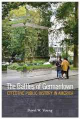 9781439915554-1439915555-The Battles of Germantown: Effective Public History in America (History and the Public)