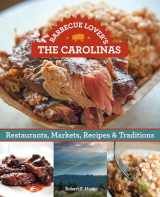 9780762791989-0762791985-Barbecue Lover's the Carolinas: Restaurants, Markets, Recipes & Traditions