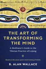 9781611809893-1611809894-The Art of Transforming the Mind: A Meditator's Guide to the Tibetan Practice of Lojong