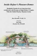 9781516841769-151684176X-Inside Hefner's Pleasure-Domes: Designing Xanadu for an American Icon - Architecture and Dreams in Hugh Hefner's Empire - With the Fabled Playboy ... and Landscape in Harmony with Nature)
