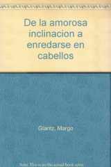 9789684930551-9684930550-De la amorosa inclinación a enredarse en cabellos (Spanish Edition)