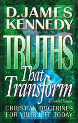 9780800756093-0800756096-Truths That Transform: Christian Doctrines for Your Life Today