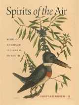 9780820328157-0820328154-Spirits of the Air: Birds and American Indians in the South (Environmental History and the American South Ser.)